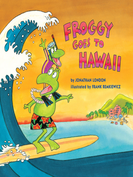 Title details for Froggy Goes to Hawaii by Jonathan London - Wait list